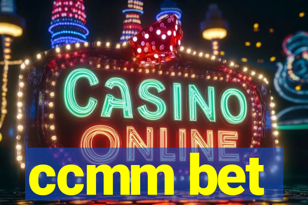 ccmm bet